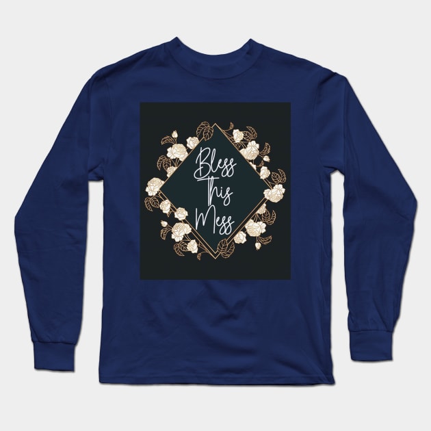 Bless this mess Long Sleeve T-Shirt by SCL1CocoDesigns